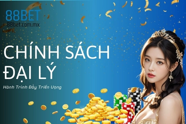 Hành Trình Đầy Triển Vọng Khi Trở Thành Đại Lý Của 88Bet