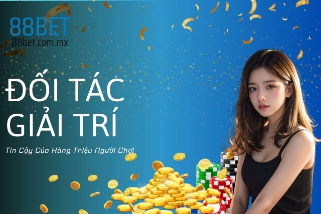 88Bet: Đối Tác Giải Trí Tin Cậy Của Hàng Triệu Người Chơi
